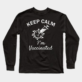 Keep calm I'am vaccinated shirt Long Sleeve T-Shirt